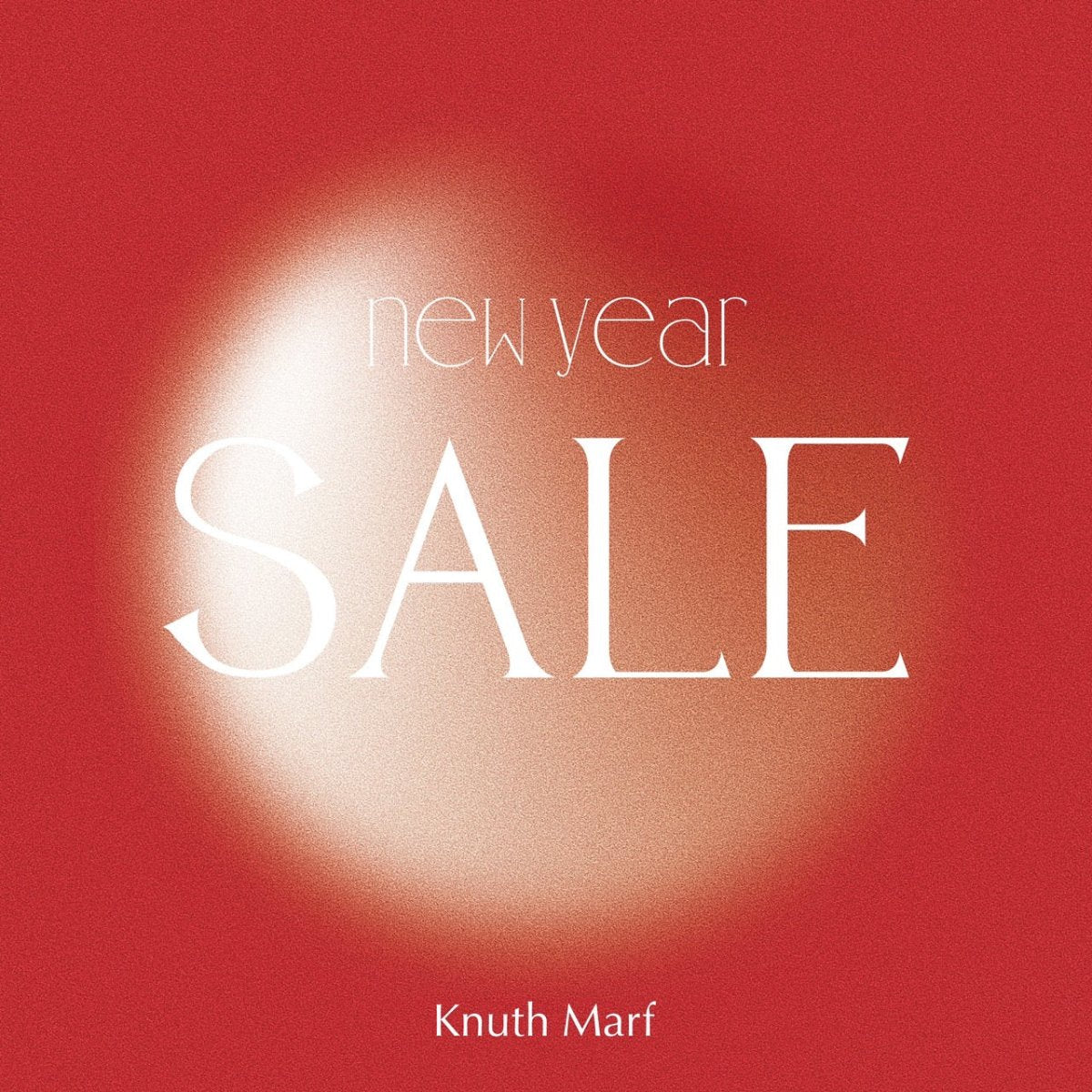 Knuth Marf NEW YEAR SALEのお知らせ - KNUTH MARF